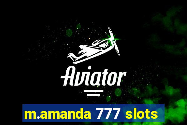 m.amanda 777 slots