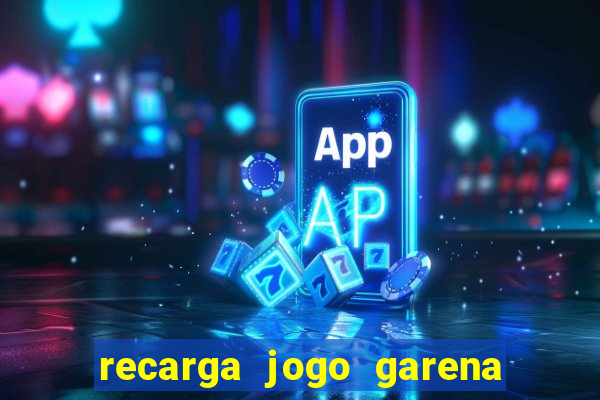 recarga jogo garena free fire