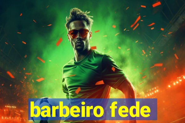 barbeiro fede