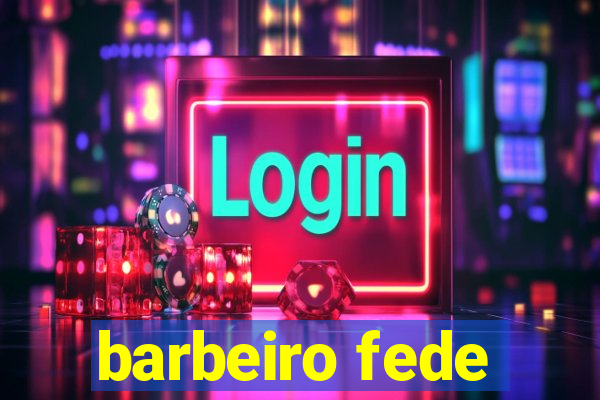 barbeiro fede