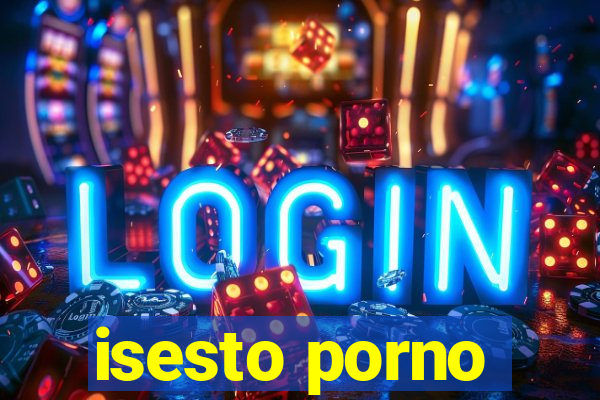 isesto porno