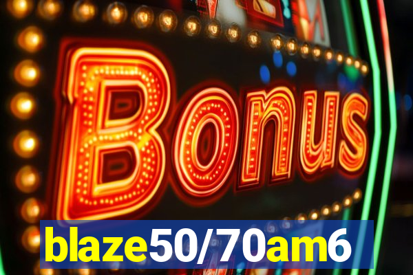 blaze50/70am6