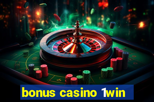bonus casino 1win