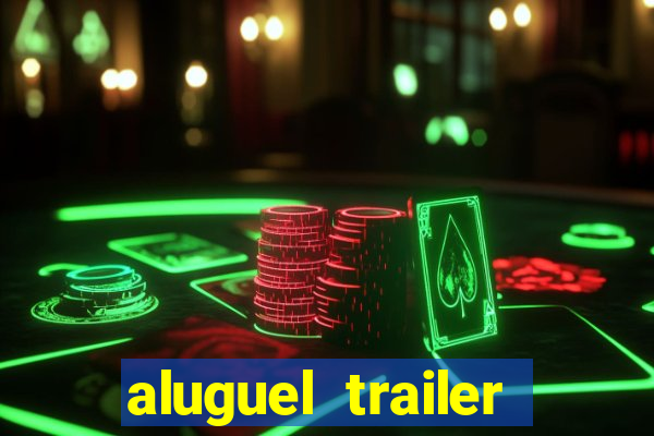 aluguel trailer porto alegre