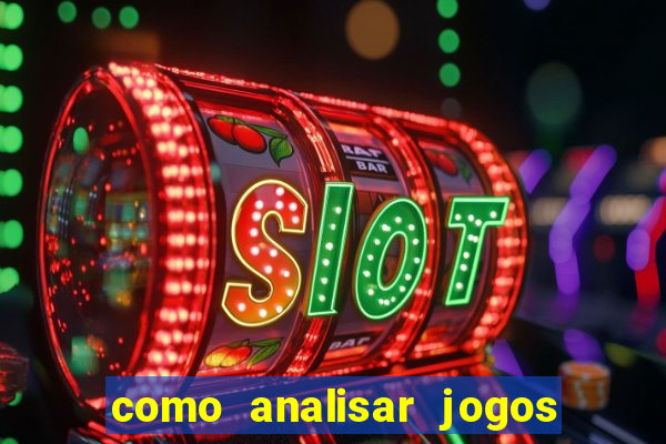 como analisar jogos de futebol para apostar