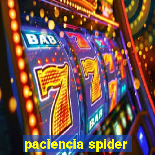 paciencia spider