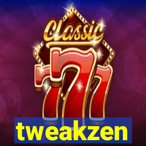 tweakzen