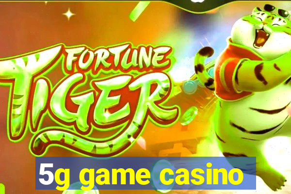 5g game casino