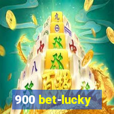 900 bet-lucky