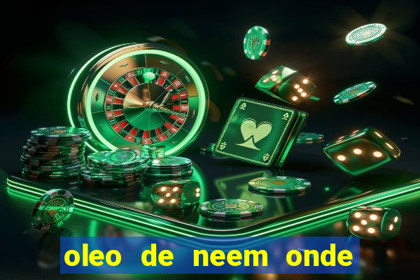 oleo de neem onde comprar em porto alegre