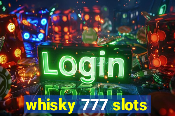 whisky 777 slots