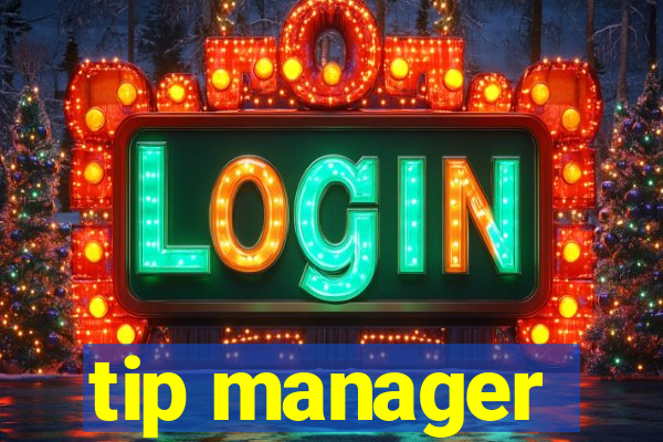 tip manager