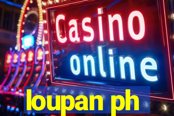 loupan ph