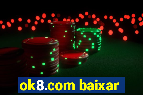 ok8.com baixar