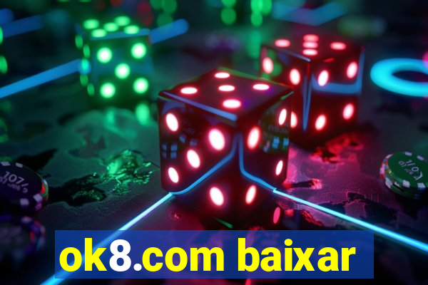 ok8.com baixar