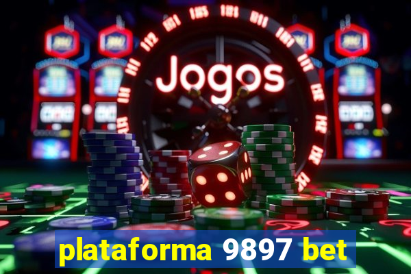 plataforma 9897 bet
