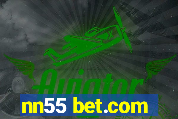nn55 bet.com