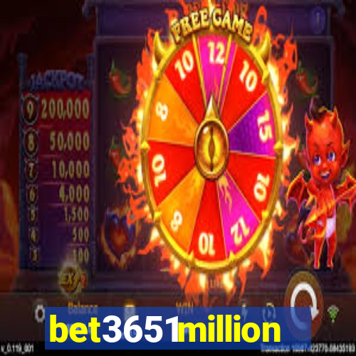 bet3651million