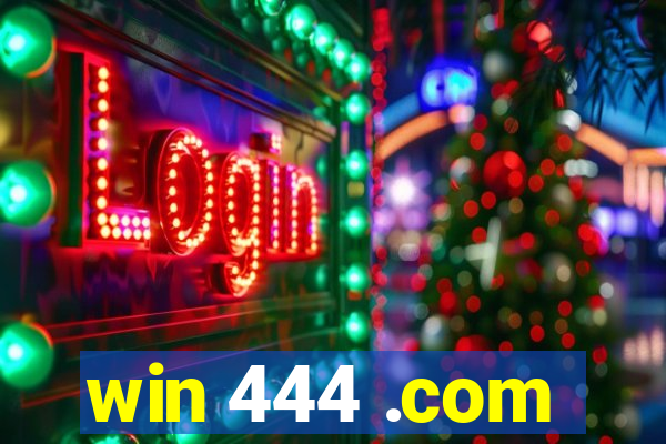 win 444 .com