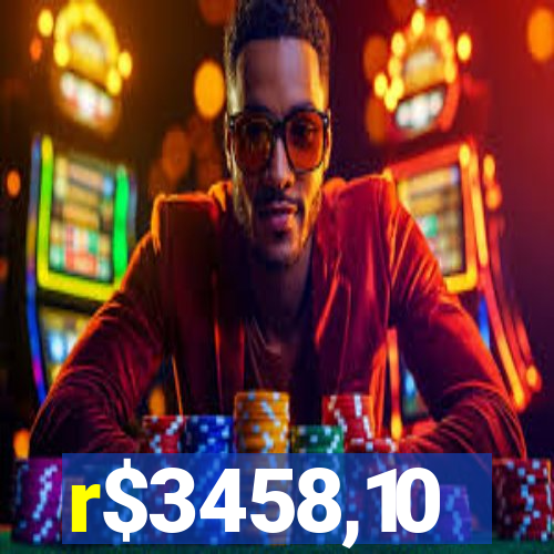 r$3458,10