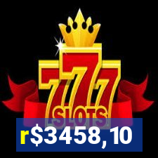 r$3458,10