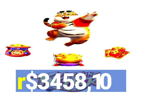 r$3458,10