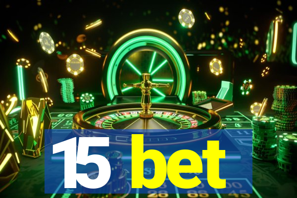 15 bet