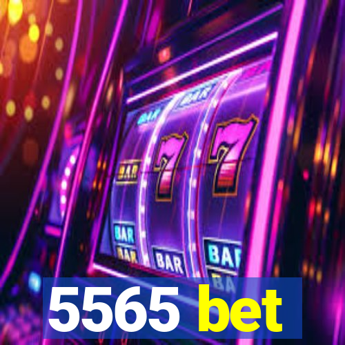 5565 bet