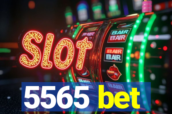5565 bet