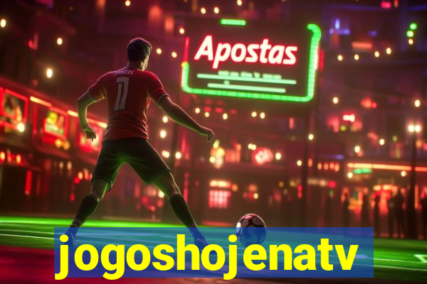 jogoshojenatv