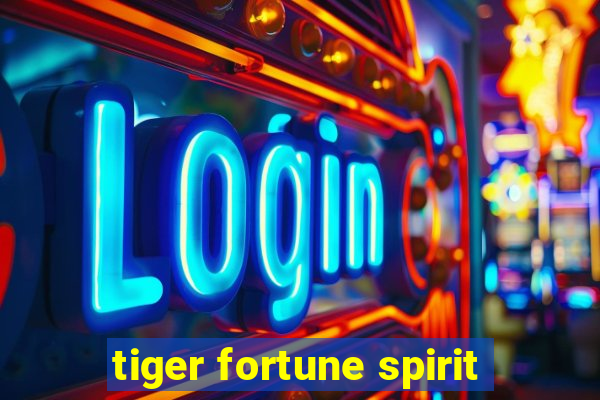 tiger fortune spirit
