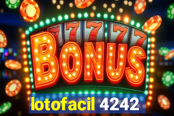 lotofacil 4242