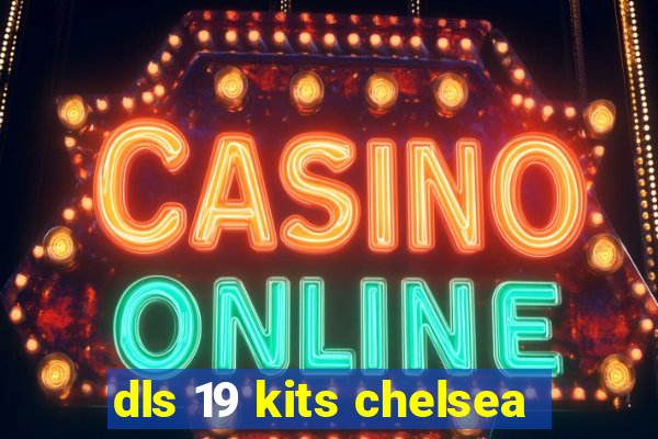 dls 19 kits chelsea