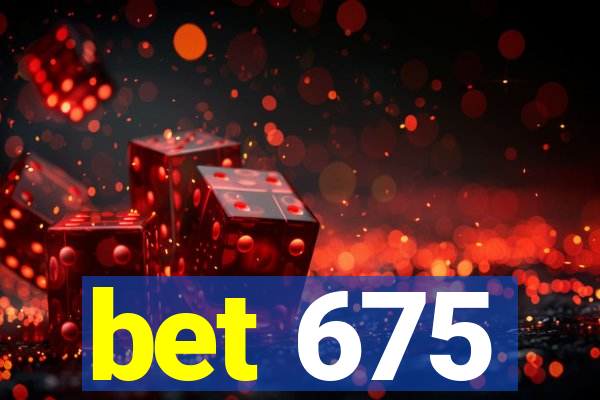 bet 675