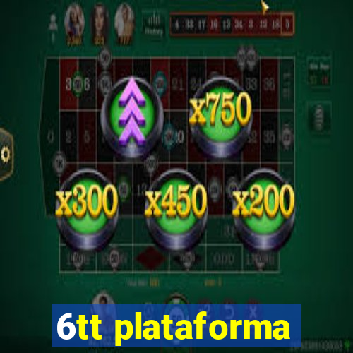 6tt plataforma