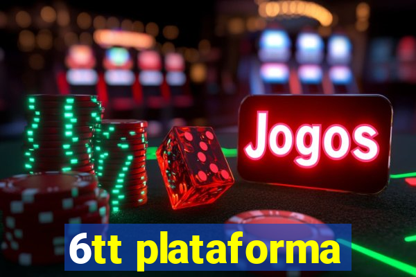 6tt plataforma