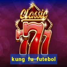 kung fu futebol clube download