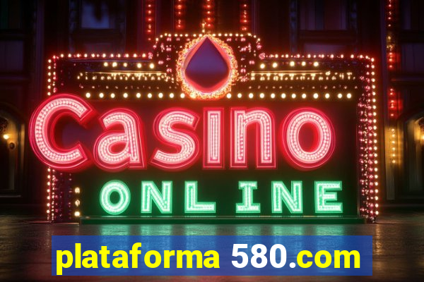 plataforma 580.com