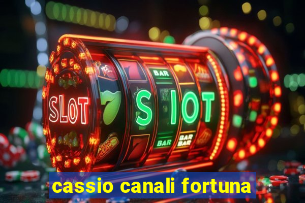 cassio canali fortuna