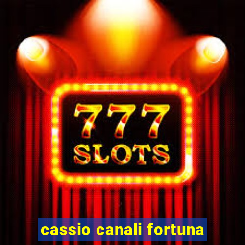 cassio canali fortuna