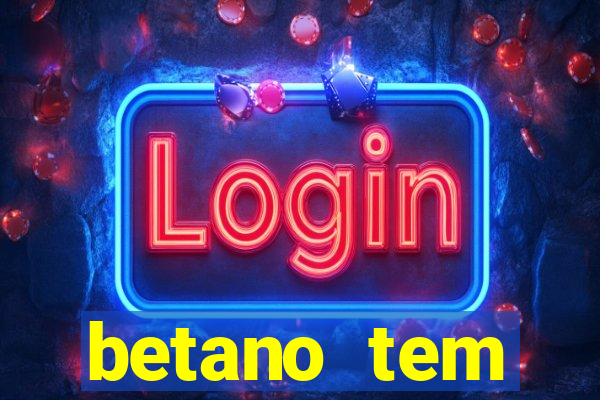 betano tem pagamento antecipado