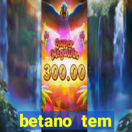 betano tem pagamento antecipado