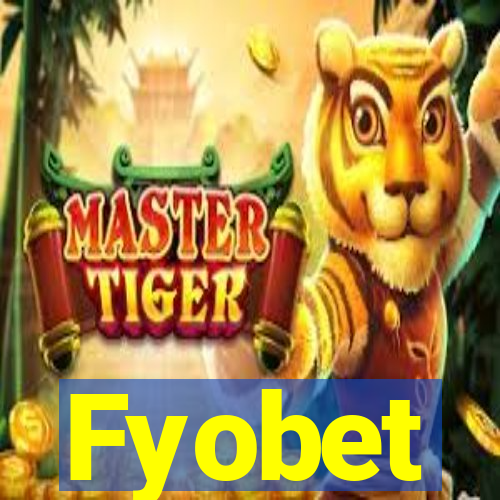 Fyobet