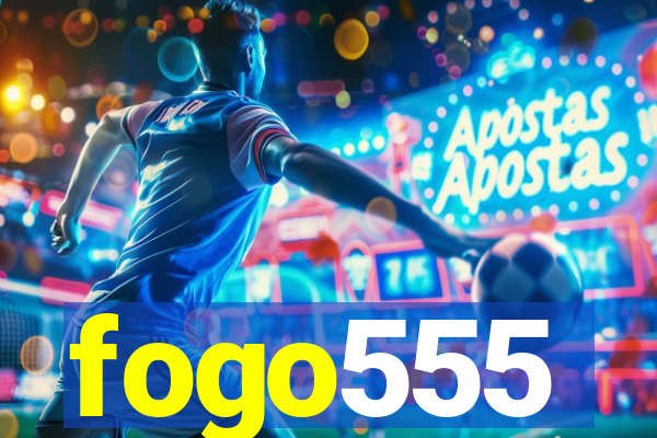 fogo555
