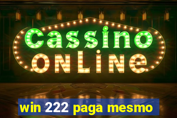 win 222 paga mesmo
