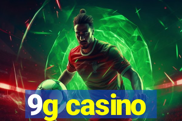 9g casino