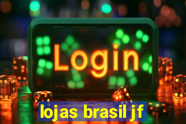 lojas brasil jf