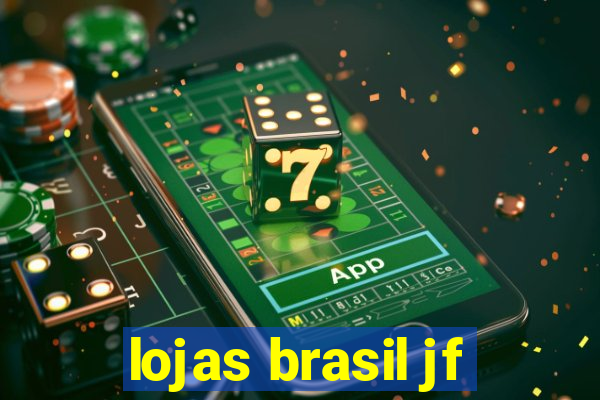 lojas brasil jf
