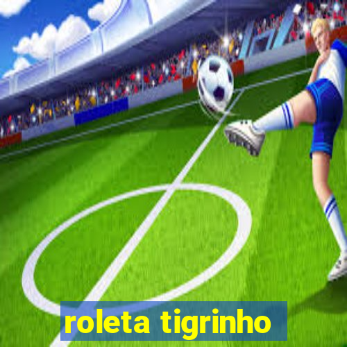 roleta tigrinho
