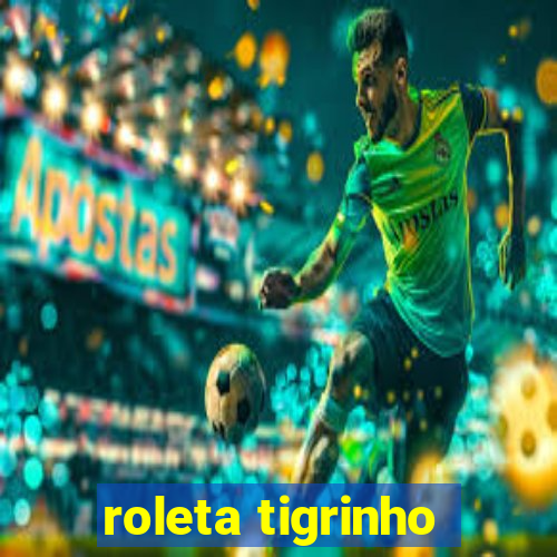 roleta tigrinho